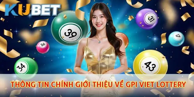 Những thông tin chính giới thiệu về GPI Viet lottery