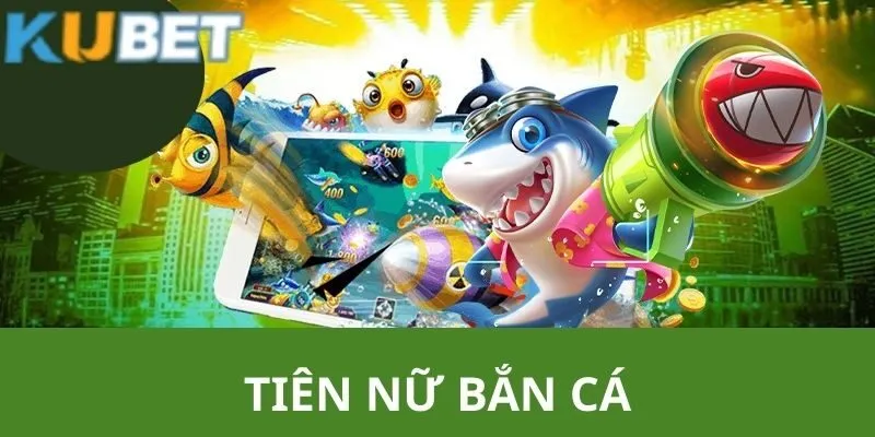 tiên nữ bắn cá