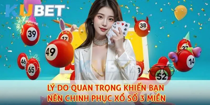 Xổ số 3 miền có nhiều ưu điểm nổi trội khiến bạn khó có thể bỏ qua