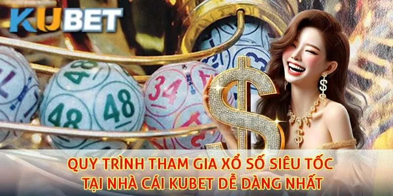 Hướng dẫn các bước chơi xổ số siêu tốc nhanh chóng và dễ dàng